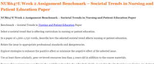 NUR647E Week 2 Assignment Benchmark – Societal Trends in Nursing and Patient Education Paper