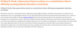 NUR647E Week 2 Discussion Find an article on a societal factor that is affecting nursing patient education curriculum