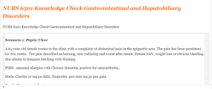 NURS 6501 Knowledge Check Gastrointestinal and Hepatobiliary Disorders