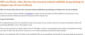 PSY 102 Week 1 DQ 2 Review the research-related subfields in psychology in chapter one of your textbook