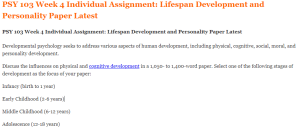 PSY 103 Week 4 Individual Assignment Lifespan Development and Personality Paper Latest