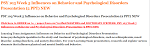 PSY 103 Week 5 Influences on Behavior and Psychological Disorders Presentation (2 PPT) NEW