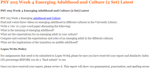 PSY 205 Week 4 Emerging Adulthood and Culture (2 Set) Latest