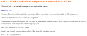 PSY 211 Week 1 Individual Assignment A research Plan Latest