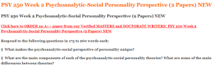 PSY 250 Week 2 Psychoanalytic-Social Personality Perspective (2 Papers) NEW