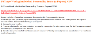 PSY 250 Week 3 Individual Personality Traits (2 Papers) NEW