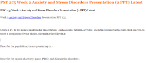 PSY 275 Week 2 Anxiety and Stress Disorders Presentation (2 PPT) Latest