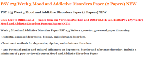 PSY 275 Week 3 Mood and Addictive Disorders Paper (2 Papers) NEW