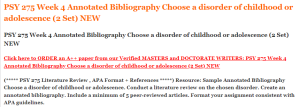 PSY 275 Week 4 Annotated Bibliography Choose a disorder of childhood or adolescence (2 Set) NEW