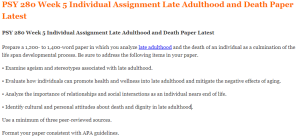 PSY 280 Week 5 Individual Assignment Late Adulthood and Death Paper Latest