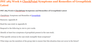 PSY 285 Week 6 CheckPoint Symptoms and Remedies of Groupthink Latest