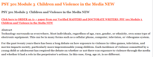 PSY 301 Module 3  Children and Violence in the Media NEW