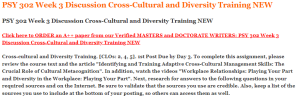 PSY 302 Week 3 Discussion Cross-Cultural and Diversity Training NEW​