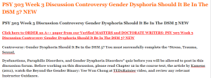 PSY 303 Week 3 Discussion Controversy Gender Dysphoria Should It Be In The DSM 5 NEW