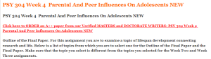 PSY 304 Week 4  Parental And Peer Influences On Adolescents NEW