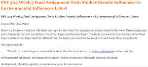 PSY 304 Week 5 Final Assignment Twin Studies Genetic Influences vs Environmental Influences Latest