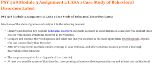 PSY 308 Module 3 Assignment 2 LASA 1 Case Study of Behavioral Disorders Latest