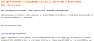 PSY 308 Module 5 Assignment 1 LASA 2 Case Study of Emotional Disorders Latest