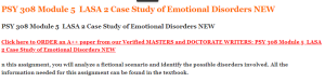 PSY 308 Module 5  LASA 2 Case Study of Emotional Disorders NEW