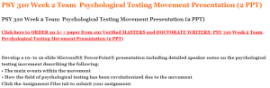 PSY 310 Week 2 Team  Psychological Testing Movement Presentation (2 PPT)