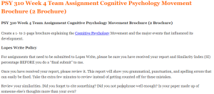 PSY 310 Week 4 Team Assignment Cognitive Psychology Movement Brochure (2 Brochure)