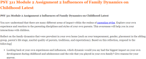 PSY 311 Module 2 Assignment 2 Influences of Family Dynamics on Childhood Latest