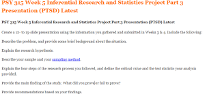 PSY 315 Week 5 Inferential Research and Statistics Project Part 3 Presentation (PTSD) Latest