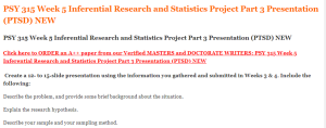 PSY 315 Week 5 Inferential Research and Statistics Project Part 3 Presentation (PTSD) NEW