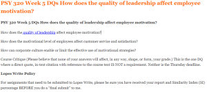 PSY 320 Week 5 DQs How does the quality of leadership affect employee motivation