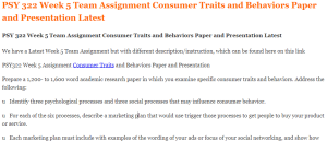 PSY 322 Week 5 Team Assignment Consumer Traits and Behaviors Paper and Presentation Latest