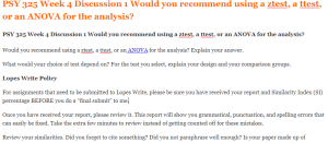 PSY 325 Week 4 Discussion 1 Would you recommend using a ztest, a ttest, or an ANOVA for the analysis