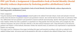 PSY 326 Week 2 Assignment A Quantitative look at Social Identity (Social identity reduces depression by fostering positive attributions) Latest