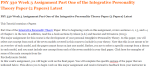 PSY 330 Week 3 Assignment Part One of the Integrative Personality Theory Paper (2 Papers) Latest