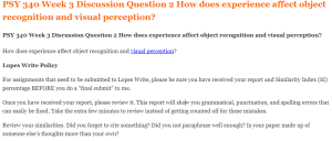 PSY 340 Week 3 Discussion Question 2 How does experience affect object recognition and visual perception