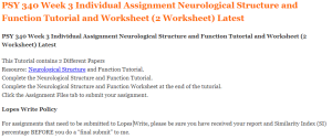 PSY 340 Week 3 Individual Assignment Neurological Structure and Function Tutorial and Worksheet (2 Worksheet) Latest