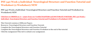 PSY 340 Week 3 Individual  Neurological Structure and Function Tutorial and Worksheet (2 Worksheet) NEW