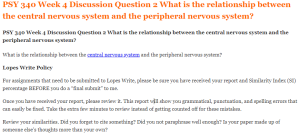 PSY 340 Week 4 Discussion Question 2 What is the relationship between the central nervous system and the peripheral nervous system