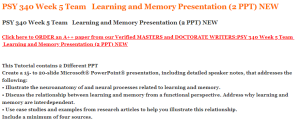 PSY 340 Week 5 Team   Learning and Memory Presentation (2 PPT) NEW