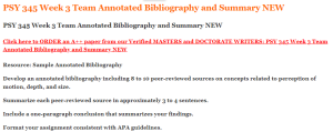 PSY 345 Week 3 Team Annotated Bibliography and Summary NEW