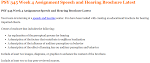 PSY 345 Week 4 Assignment Speech and Hearing Brochure Latest