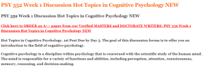 PSY 352 Week 1 Discussion Hot Topics in Cognitive Psychology NEW