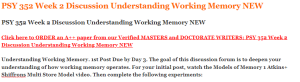 PSY 352 Week 2 Discussion Understanding Working Memory NEW