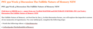 PSY 352 Week 3 Discussion The Fallible Nature of Memory NEW