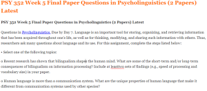 PSY 352 Week 5 Final Paper Questions in Psycholinguistics (2 Papers) Latest