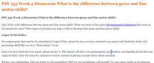 PSY 355 Week 4 Discussion What is the difference between gross and fine motor skills