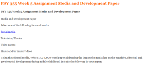 PSY 355 Week 5 Assignment Media and Development Paper