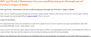 PSY 355 Week 7 Discussion Can you recall having gone through any of Fowler’s stages of faith