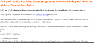 PSY 360 Week 5 Learning Team Assignment Problem Solving and Decision Making Presentation Latest