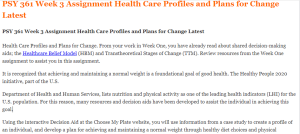 PSY 361 Week 3 Assignment Health Care Profiles and Plans for Change Latest