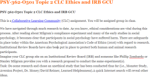 PSY-362-O501 Topic 2 CLC Ethics and IRB GCU